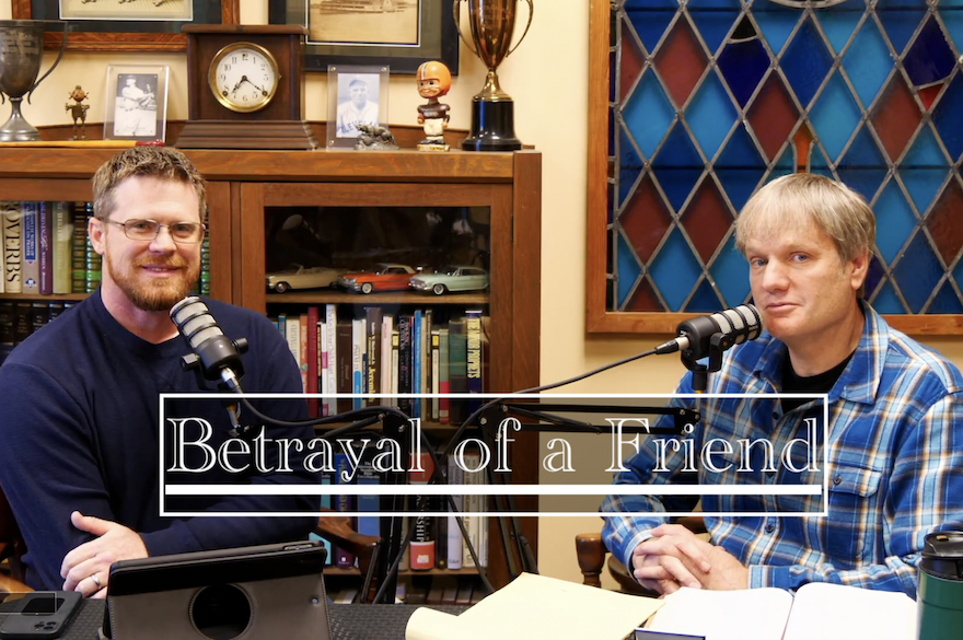 Session 224 Betrayal Of A Friend Eagleville Bible Church