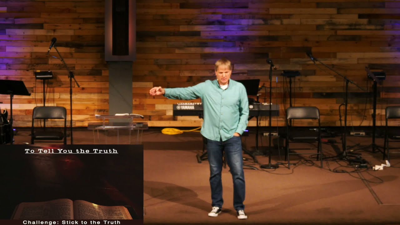 To Tell You the Truth - Eagleville Bible Church